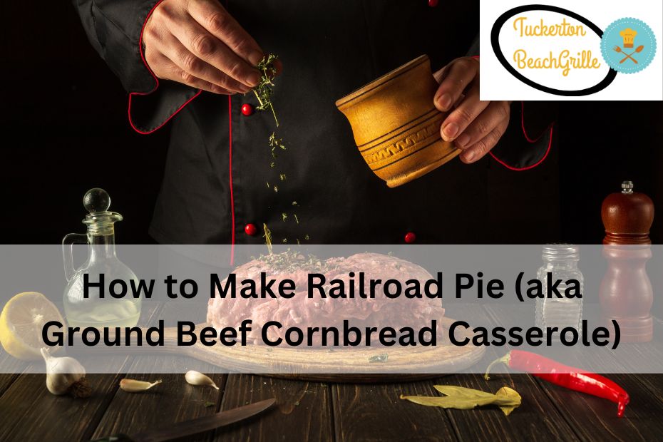 How to Make Railroad Pie (aka Ground Beef Cornbread Casserole)