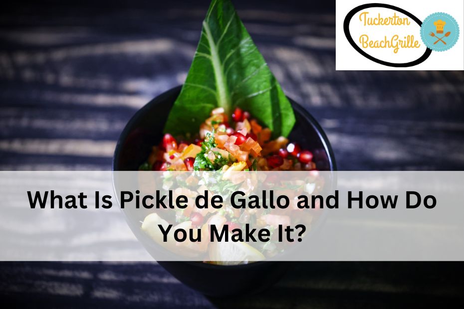 What Is Pickle de Gallo and How Do You Make It?