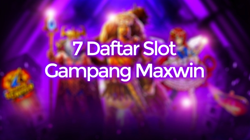 Viral Banget! Inilah 7 Daftar Slot Gampang Maxwin di Asia